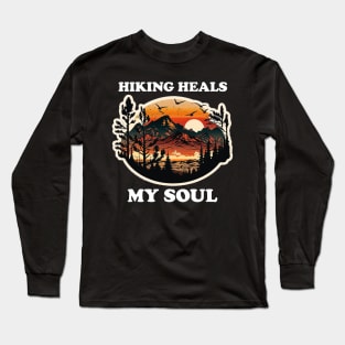 Escape to the Great Outdoors - Hiking Heals My Soul Long Sleeve T-Shirt